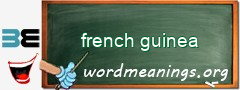 WordMeaning blackboard for french guinea